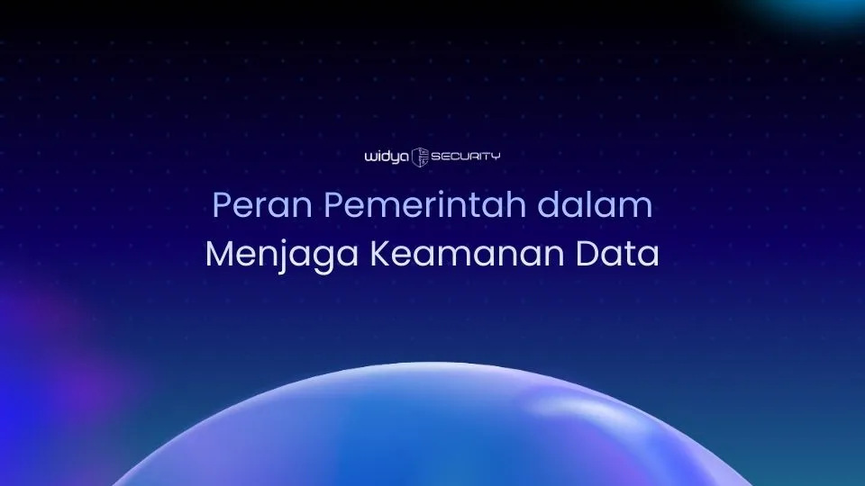 Peran Pemerintah dalam Menjaga Keamanan Data