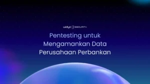 Pentesting untuk Mengamankan Data Perusahaan Perbankan