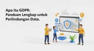 Apa itu GDPR: Panduan Lengkap untuk Perlindungan Data Artikel ini menjelaskan GDPR, sejarah, lingkup, denda, dan hak subjek data.