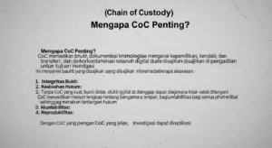 Chain of Custody dalam Cybersecurity: Apa Itu dan Kenapa Penting? Pengertian dan pentingnya Chain of Custody dalam cybersecurity dengan langkah-langkah yang harus diikuti untuk menjaga integritas bukti.