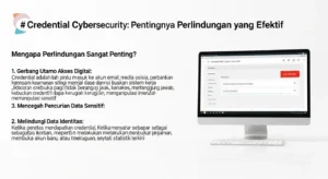 Credential Cybersecurity: Pentingnya Perlindungan yang Efektif Artikel ini membahas pentingnya perlindungan credential dalam cybersecurity, disertai langkah-langkah dan statistik terkini.