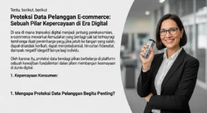 Proteksi Data Pelanggan E-Commerce dalam Bidang Cybersecurity Artikel tentang proteksi data pelanggan dalam e-commerce dan cybersecurity, fokus pada pentingnya langkah-langkah proteksi dan regulasi.