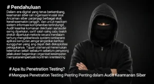 Penetration Testing: Audit Keamanan dalam Cybersecurity Artikel ini membahas penetration testing dan pentingnya dalam audit keamanan siber.