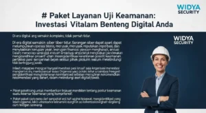 Paket Layanan Uji Keamanan dalam Bidang Cybersecurity Artikel mengenai pentingnya paket layanan uji keamanan dalam cybersecurity dari Widya Security.