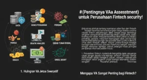 VA untuk Perusahaan Fintech dalam Cybersecurity Pentingnya VA dalam menjaga keamanan sistem informasi perusahaan fintech.