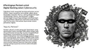 Pentingnya Pentest untuk Digital Banking dalam Cybersecurity Artikel ini membahas pentingnya penetration testing (pentest) pada digital banking dalam bidang cybersecurity.
