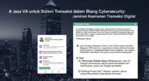 Jasa VA untuk Sistem Transaksi dalam Bidang Cybersecurity Jasa VA untuk sistem transaksi dalam bidang cybersecurity yang menjamin keamanan transaksi digital. Temukan penerapan nyata dan hasilnya.