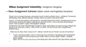 Mass Assignment Vulnerability dalam Keamanan Siber Artikel mengenai mass assignment vulnerability dalam bidang cybersecurity. Pembahasan lengkap dan mendalam untuk meningkatkan kesadaran akan ancaman ini.