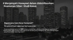 Menjelajahi Honeynet dalam Keamanan Siber: Studi Kasus Artikel ini membahas tentang Honeynet dalam keamanan siber, termasuk cara kerjanya, keuntungan penggunaannya, serta studi kasus yang relevan.