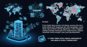 Cyber Threat Intelligence: Mengungkap Ancaman di Dunia Cybersecurity Artikel ini membahas pentingnya Cyber Threat Intelligence dalam cybersecurity serta bagaimana penerapannya dalam penetration testing.