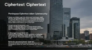Ciphertext dalam Cybersecurity: Pentingnya Keamanan Data Diskusikan pentingnya ciphertext dalam cybersecurity dan bagaimana ini melindungi data sensitif.