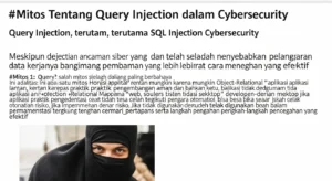 Mitos Tentang Query Injection dalam Cybersecurity Artikel ini membahas mitos seputar query injection dan SQL Injection, serta langkah-langkah pencegahan yang efektif.