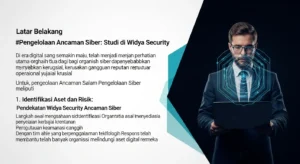 Pengelolaan Ancaman Siber: Studi Kasus di Widya Security Sebuah artikel tentang pengelolaan ancaman siber dengan studi kasus dari Widya Security, perusahaan cybersecurity asal Indonesia.