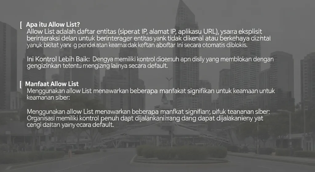 Membahas Allow List dalam Keamanan Siber Pahami apa itu Allow List, manfaat, dan cara menerapkannya dalam cybersecurity untuk meningkatkan keamanan siber Anda.