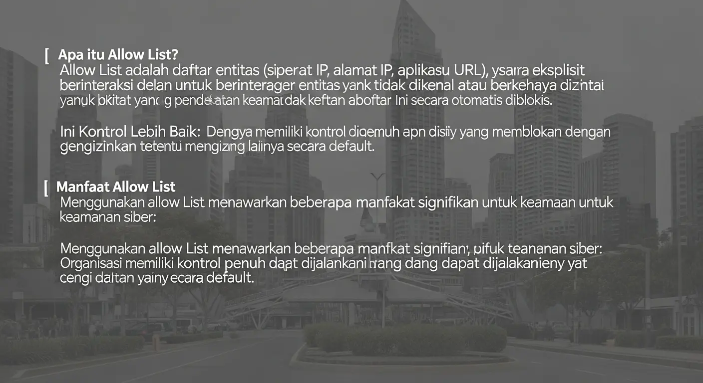 Membahas Allow List dalam Keamanan Siber Pahami apa itu Allow List, manfaat, dan cara menerapkannya dalam cybersecurity untuk meningkatkan keamanan siber Anda.