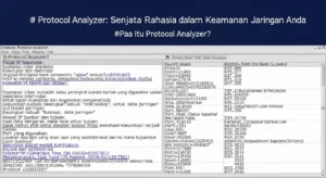 Protocol Analyzer: Alat Penting dalam Keamanan Siber Pelajari tentang protocol analyzer, alat penting dalam cybersecurity, dan bagaimana penggunaannya dapat meningkatkan keamanan jaringan Anda dengan Widya Security.
