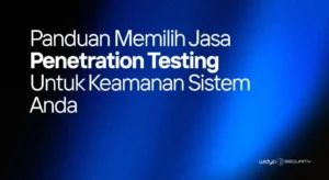 Panduan Memilih Jasa Penetration Testing