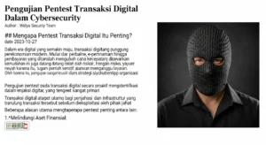 Pengujian Pentest Transaksi Digital dalam Cybersecurity Artikel ini membahas pentingnya pengujian pentest pada transaksi digital di bidang cybersecurity dan bagaimana Widya Security memfasilitasi layanan ini.