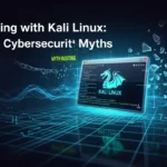 Pentesting dengan Kali Linux: Mengungkap Mitos dalam Cybersecurity