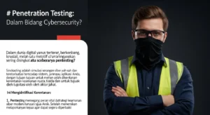 Penetration Testing: Apa Itu dalam Bidang Cybersecurity? Pelajari lebih lanjut tentang penetration testing dan perannya dalam cybersecurity. Temukan cara meningkatkan keamanan sistem informasi Anda.