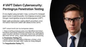 VAPT dalam Cybersecurity: Pentingnya Penetration Testing Artikel ini membahas pentingnya VAPT dalam cybersecurity dan bagaimana Widya Security berfokus pada penetration testing.