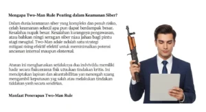 Implementasi Two-Man Rule dalam Keamanan Siber Artikel ini membahas penerapan Two-Man Rule dalam cybersecurity, termasuk manfaat dan studi kasus di Widya Security.