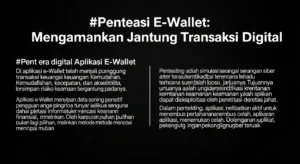Pentest Aplikasi E-Wallet dalam Bidang Cybersecurity Artikel tentang pentest aplikasi e-wallet fokus pada keamanan dalam cybersecurity dan pentingnya pentesting untuk perlindungan data.
