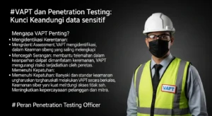 VAPT dan Penetration Testing: Kunci Keamanan Cyber Artikel ini membahas pentingnya VAPT dan peran penetration testing officer dalam melindungi data sensitif.