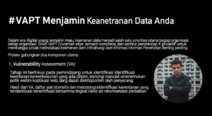 VAPT Penetration Test: Menjamin Keamanan Data Anda Artikel ini membahas tentang VAPT penetration test dalam cybersecurity yang berfokus pada pentingnya dan implementasinya dalam menjaga keamanan data organisasi.
