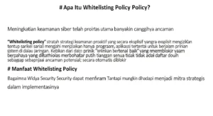 Strategi Whitelisting Policy dalam Cybersecurity yang Efektif Pelajari tentang Whitelisting Policy di bidang cybersecurity dan bagaimana Widya Security dapat membantu dalam implementasinya.