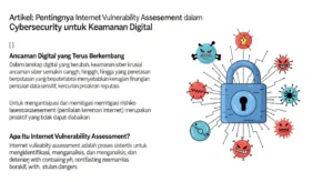 Internet Vulnerability Assessment dalam Cybersecurity untuk Keamanan Digital Artikel ini membahas pentingnya internet vulnerability assessment dalam cybersecurity, terutama bagi perusahaan untuk melindungi aset digital mereka.