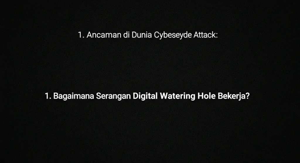 Watering Hole Attack: Ancaman di Dunia Cybersecurity Artikel ini membahas tentang Digital Watering Hole Attack dalam cybersecurity, serta cara mendeteksi dan mencegahnya.