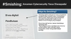 Smishing: Ancaman Cybersecurity yang Harus Diwaspadai Artikel tentang smishing dan bagaimana melindungi diri dari ancaman cybersecurity.