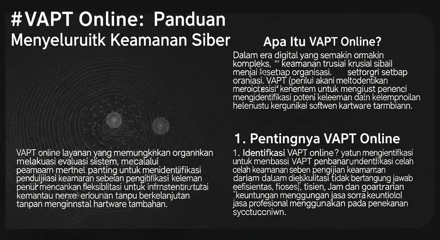 VAPT Online: Panduan Menyeluruh untuk Keamanan Siber Artikel ini membahas tentang VAPT online, pentingnya, proses, tools, dan keuntungan menggunakan jasa profesional dengan penekanan pada cybersecurity.