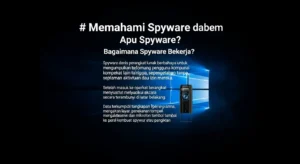 Memahami Spyware dalam Keamanan Siber Panduan lengkap tentang spyware dalam cybersecurity. Pelajari cara melindungi diri Anda.
