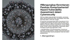 Hazard Vulnerability Assessment dalam Cybersecurity Dalam artikel ini, kami membahas tentang pentingnya hazard vulnerability assessment dalam cybersecurity dan langkah-langkahnya.