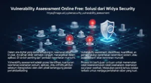 Vulnerability Assessment Online Free: Solusi dari Widya Security Pelajari tentang pentingnya vulnerability assessment online free dalam cybersecurity dan bagaimana Widya Security dapat membantu anda.