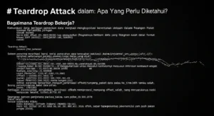 Teardrop Attack dalam Cybersecurity: Apa yang Perlu Diketahui? Artikel ini membahas Teardrop Attack dalam cybersecurity, bagaimana cara kerjanya, dampaknya, dan langkah-langkah pencegahan.