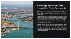 Menjaga Keamanan Data dengan Virtual Private Network dalam Cybersecurity Artikel ini membahas bagaimana Virtual Private Network (VPN) berfungsi dalam keamanan siber, risikonya, dan pentingnya penggunaannya.