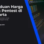 Panduan Harga Jasa Pentest di Jakarta: Investasi Keamanan untuk Masa Depan Digital Anda