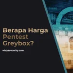Berapa Harga Pentest Greybox?
