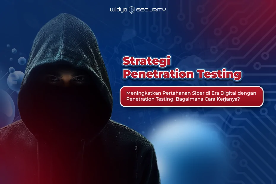 Artikel Widya Security - Strategi Pentest yang Efektif
