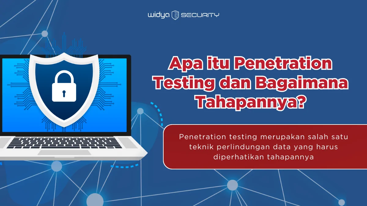 Apa itu Penetration Testing dan Bagaimana Tahapannya