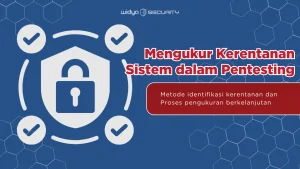 Mengukur Kerentanan Sistem dalam Pentesting