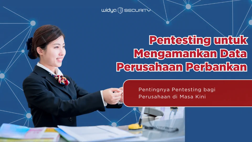 Pentesting untuk Mengamankan Data Perusahaan Perbankan