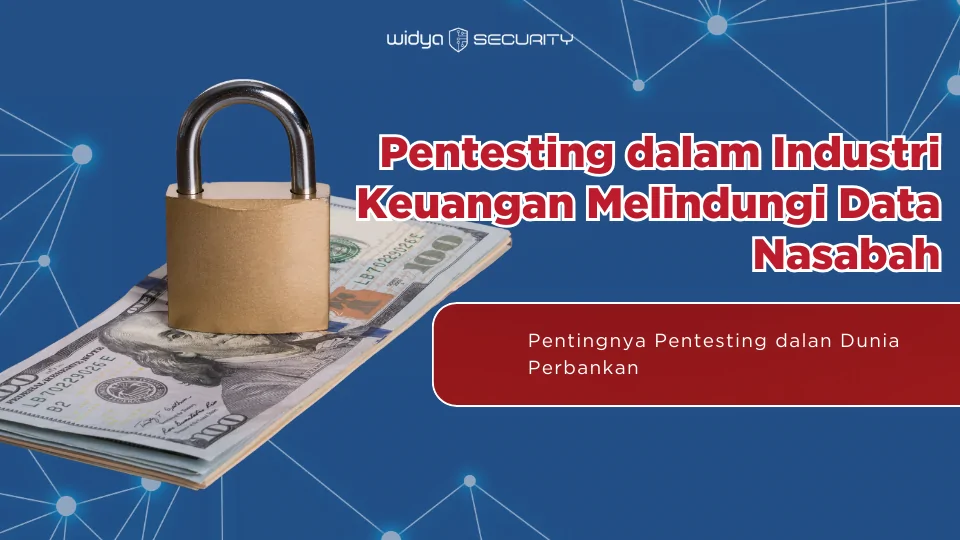 Pentesting dalam Industri Keuangan Melindungi Data Nasabah