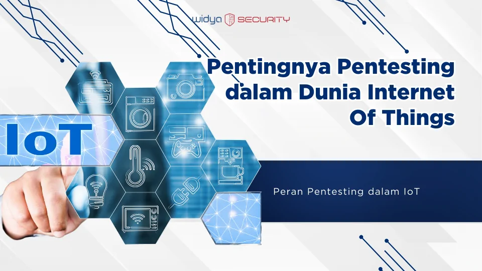 Pentingnya Pentesting dalam Dunia Internet Of Things