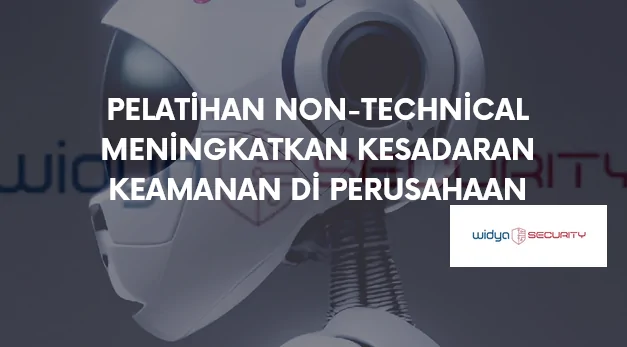 Pelatihan Non-Technical Meningkatkan Kesadaran Keamanan di Perusahaan