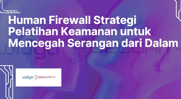 pelatihan human firewall untuk karyawan perusahaan mencegah serangan siber