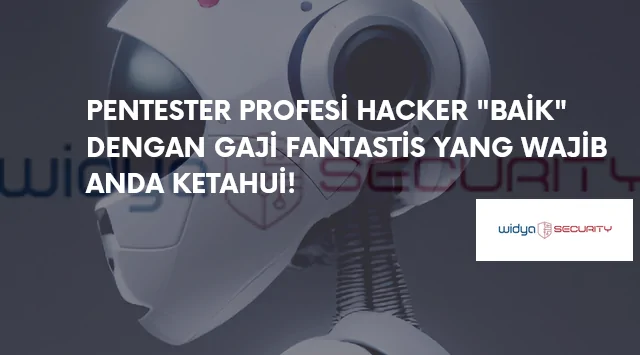 profesi pentester Indonesia ethical hacker dengan gaji tinggi dan karir menjanjikan